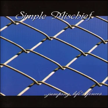 ...Jumping Life's Fences by Simple Mischief - album cover