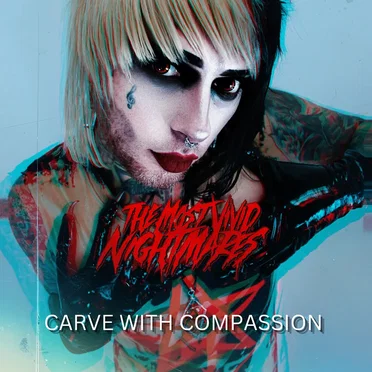 Carve With Compassion by The Most Vivid Nightmares - album cover