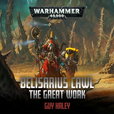 Belisarius Cawl: The Great Work by Guy Haley - album cover
