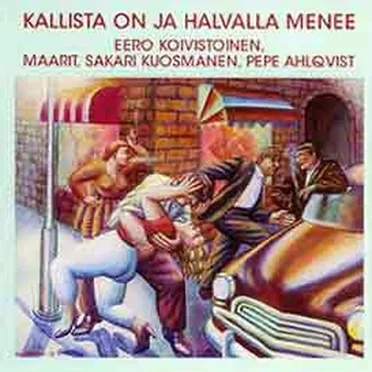 Kallista on ja halvalla menee