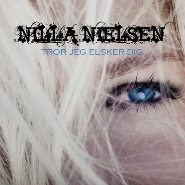 Tror Jeg Elsker Dig by Nilla Nielsen - album cover