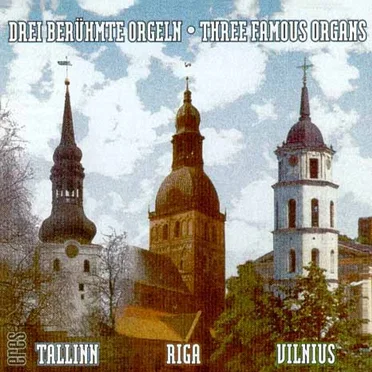 Drei berühmte Orgeln: Tallinn / Riga / Vilnius by Various Artists - album cover