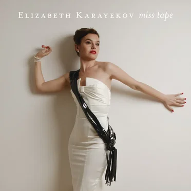 Miss Tape by Elizabeth Karayekov - album cover