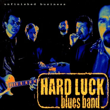 Unfinished Business by Hard Luck Blues Band - album cover
