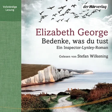 Bedenke, was du tust: Ein Inspector-Lynley-Roman by Elizabeth George - album cover