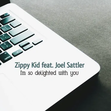 I’m so Delighted with You by Zippy Kid - album cover
