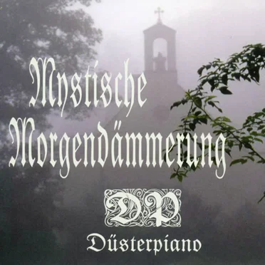 Mystische Morgendämmerung by Düsterpiano - album cover