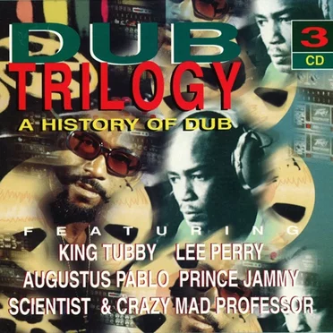 Dub Trilogy: A History of Dub by Various Artists - album cover