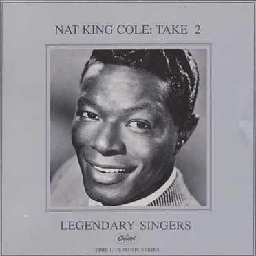 Legendary Singers - Nat King Cole: Take 2