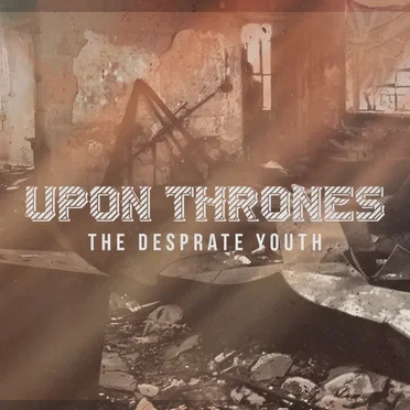 The Desperate Youth by Upon Thrones - album cover