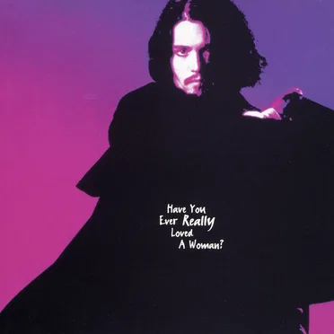 Have You Ever Really Loved a Woman?