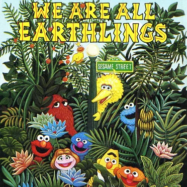 Sesame Street: We are All Earthlings