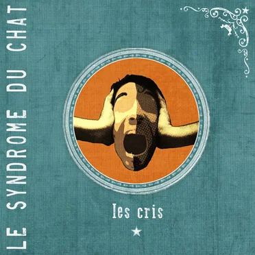 Les cris by Le Syndrome du Chat - album cover