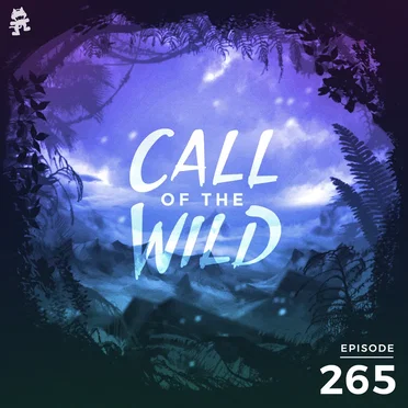 2019-09-11: 265 – Monstercat: Call of the Wild by Monstercat - album cover