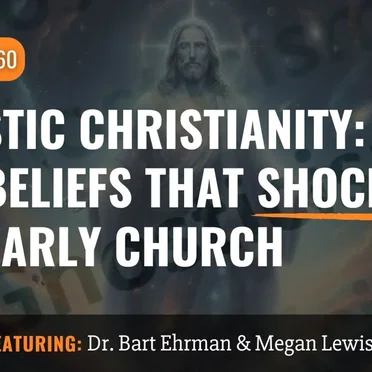 Misquoting Jesus with Bart Ehrman #160, “Gnostic Christianity: The Beliefs That Shocked the Early Church” by Bart D. Ehrman - album cover