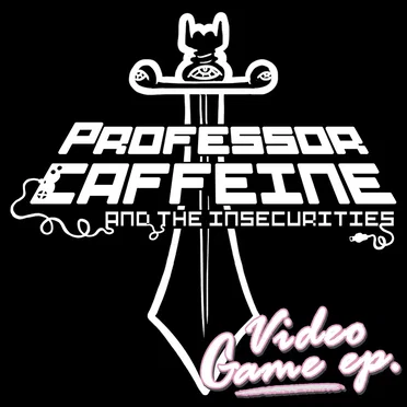 Professor Caffeine & the Insecurities