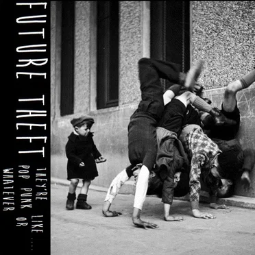 They're Like.... Pop Punk or Whatever by Future Theft - album cover