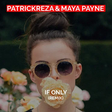 If Only (PatrickReza remix)