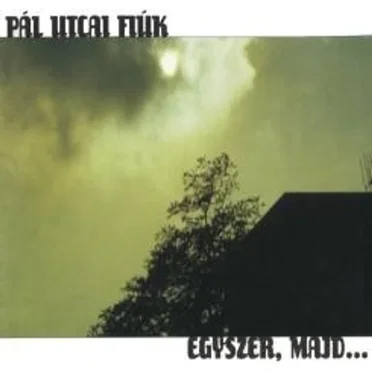 Egyszer, majd...