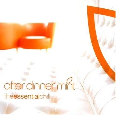 After Dinner Mint: The Essential Chill by Various Artists - album cover