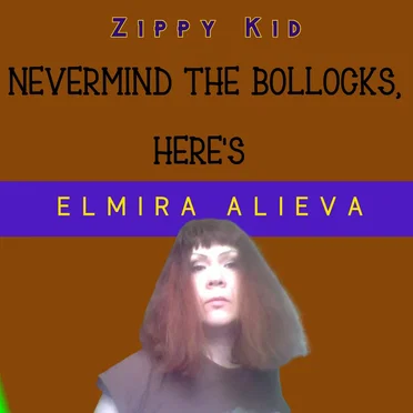 Never Mind the Bollocks, Here's Elmira Alieva