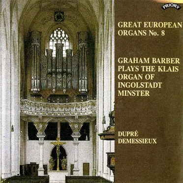 Great European Organs, No. 8: Graham Barber Plays the Klais Organ of Ingolstadt Minster