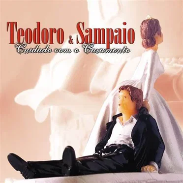 Cuidado Com o Casamento by Teodoro & Sampaio - album cover
