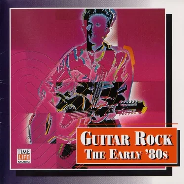 Guitar Rock: The Early '80s by Various Artists - album cover