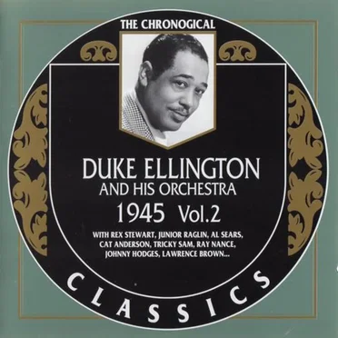 The Chronological Classics: Duke Ellington and His Orchestra 1945, Volume 2
