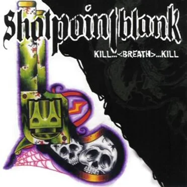 Kill...<Breath>...Kill by Shotpointblank - album cover