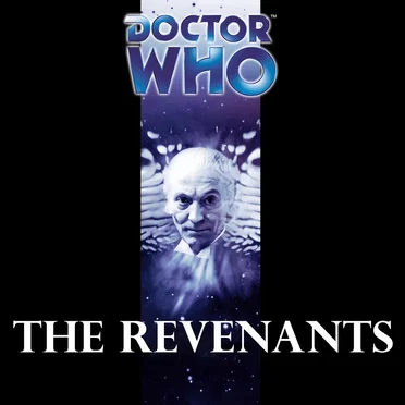 Doctor Who - The Companion Chronicles: The Revenants