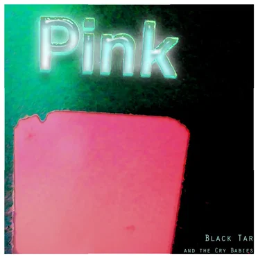 Pink by Black Tar and the Cry Babies - album cover