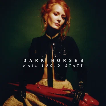Hail Lucid State by Dark Horses - album cover