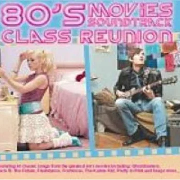 Class Reunion: 80s Movies Soundtrack by Various Artists - album cover