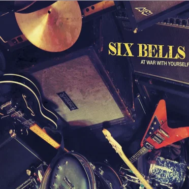 At War With Yourself by Six Bells - album cover