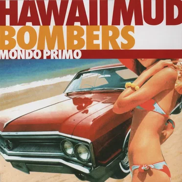 Mondo Primo by Hawaii Mud Bombers - album cover