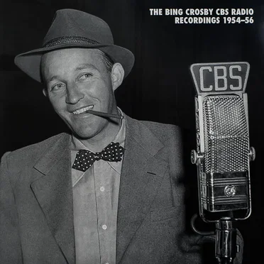 The Bing Crosby CBS Radio Recordings 1954-56