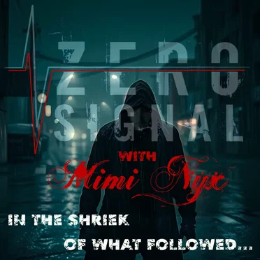 In the Shriek of What Followed