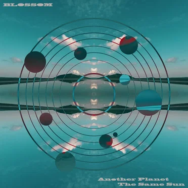 Another Planet the Same Sun by Blossom - album cover
