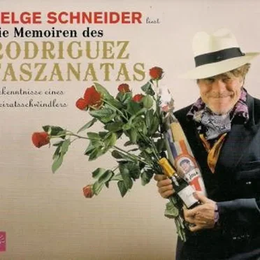 Die Memoiren des Rodriguez Faszanatas: Bekenntnisse eines Heiratsschwindlers by Helge Schneider - album cover