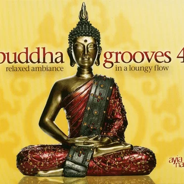 Buddha Grooves 4: Relaxed Ambiance in a Loungy Flow by Various Artists - album cover