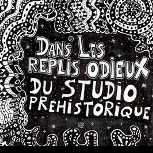 Dans les replis odieux du studio préhistorique