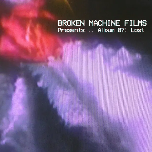 Broken Machine Films Presents... Album 07 - Lost