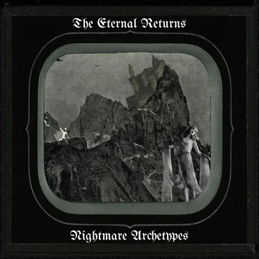 Nightmare Archetypes by The Eternal Returns - album cover