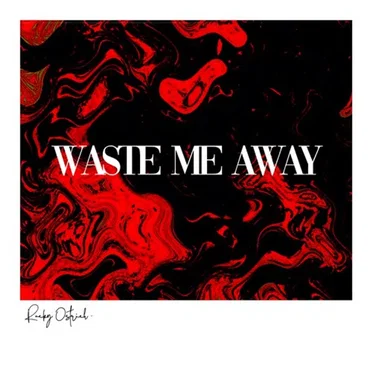 Waste Me Away