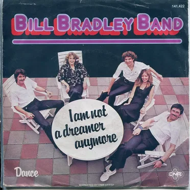 I Am Not a Dreamer Anymore / Dance by Bill Bradley Band - album cover