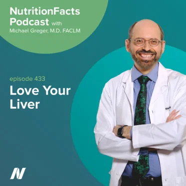 Nutrition Facts with Dr. Greger #433, “Love Your Liver” by Michael Greger - album cover
