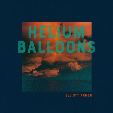 Helium Balloons by Elliott Armen - album cover