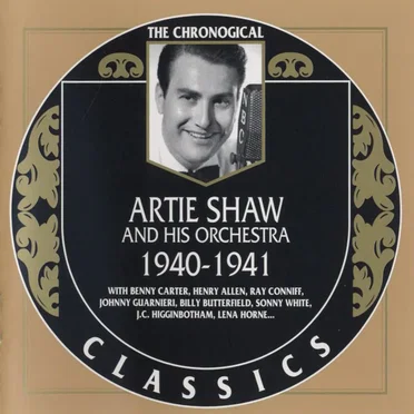The Chronological Classics: Artie Shaw and His Orchestra 1940-1941