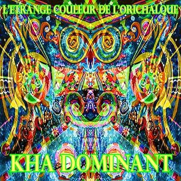 Kha Dominant by L'étrange Couleur De l'Orichalque - album cover
